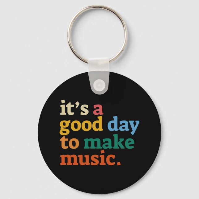 it's a good day to make music key ring (Front)
