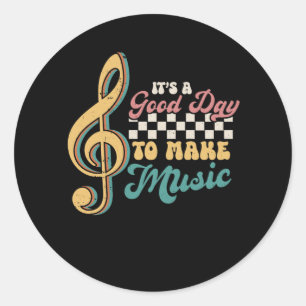 It's A Good Day To Make Music Lover Teacher Retro Classic Round Sticker