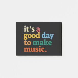 it's a good day to make music post-it notes