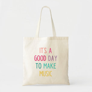 It's a good day to make music tote bag
