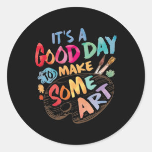 It's A Good Day To Make Some Art Artist Drawing Te Classic Round Sticker