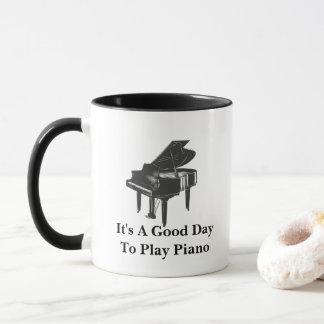 It's  A Good Day To Play Piano Pianist Teacher  Mug