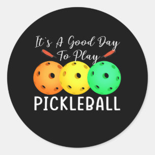 It's A Good Day To Play Pickleball Dink Player Pic Classic Round Sticker