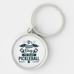 It's A good day to play Pickleball Key Ring