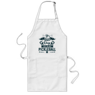 It's A good day to play Pickleball Long Apron
