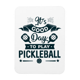 It's A good day to play Pickleball Magnet