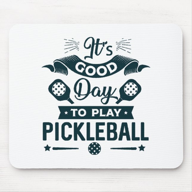 It's A good day to play Pickleball Mouse Mat (Front)