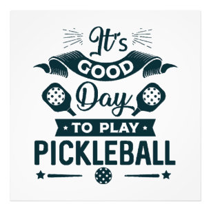 It's A good day to play Pickleball Photo Print