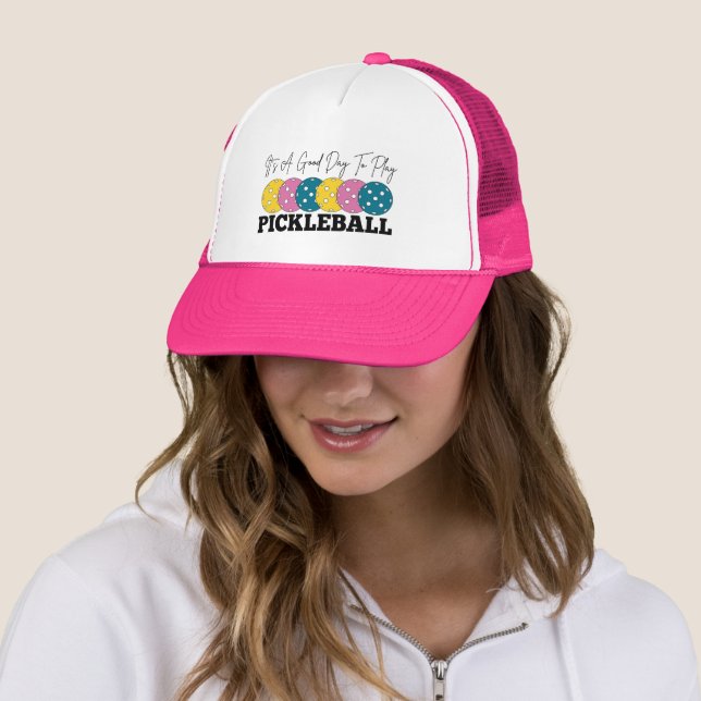 its a good day to play pickleball,pickleball lover trucker hat (In Situ)