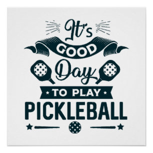 It's A good day to play Pickleball Poster