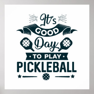 It's A good day to play Pickleball Poster