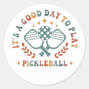 It's A Good Day to Play Pickleball Shirt Classic Round Sticker