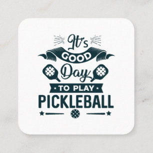 It's A good day to play Pickleball Square Business Card