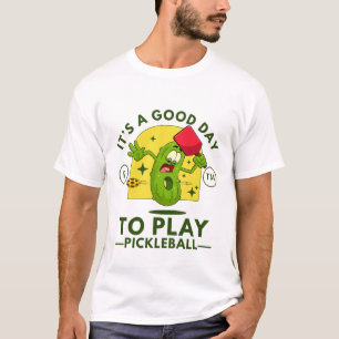 It's a good day to play pickleball T-Shirt