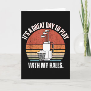 It's A Good Day To Play With My Funny Men Golf  Card