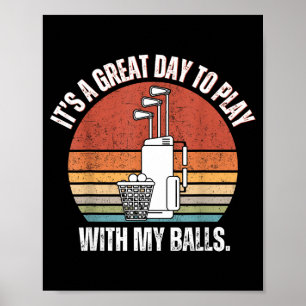 It's A Good Day To Play With My Funny Men Golf Poster