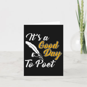 Its A Good Day To Poet Poetry Tee Card