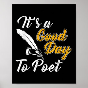 Its A Good Day To Poet Poetry Tee Poster