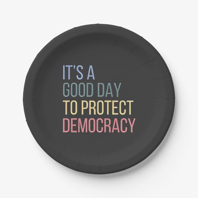 It's a Good Day to Protect Democracy Paper Plate (Front)