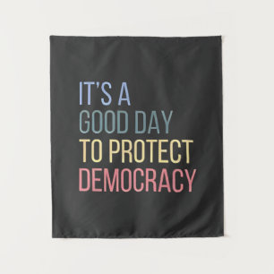 It's a Good Day to Protect Democracy Tapestry