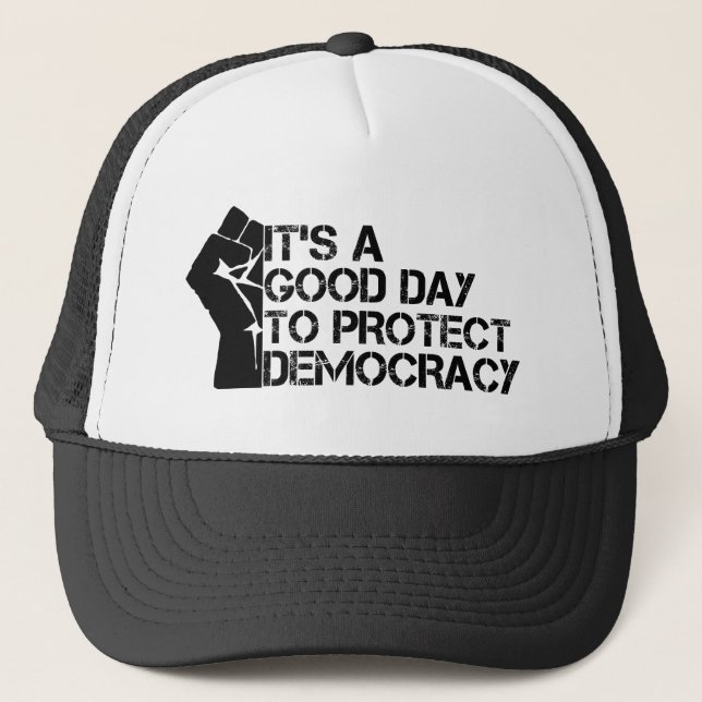 It's A Good Day To Protect Democracy Trucker Hat (Front)