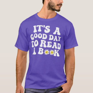 Its A Good Day To Read 11 T-Shirt