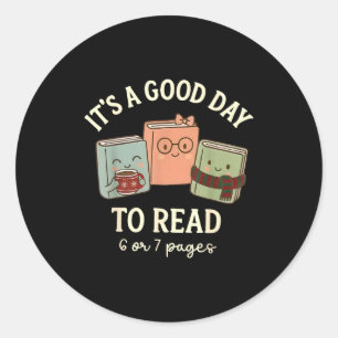 It's A Good Day To Read 6 Or 7 Pages 67 Meme Chris Classic Round Sticker