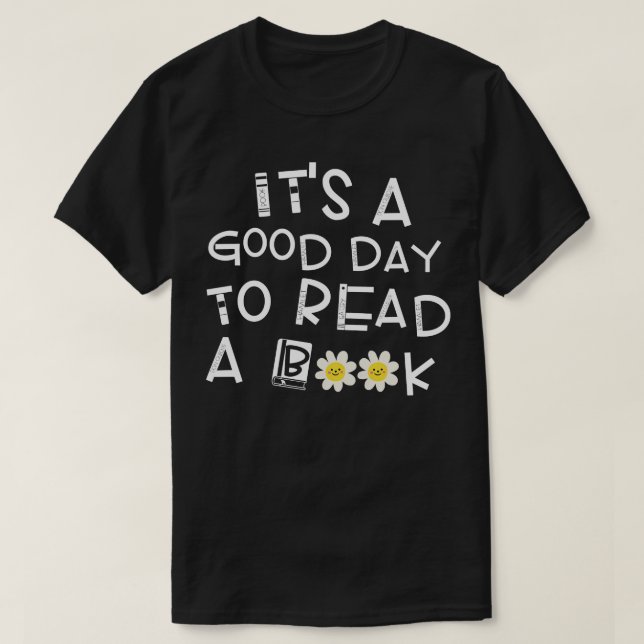 Its A Good Day To Read 8 T-Shirt (Design Front)