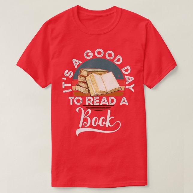 It's A Good Day To Read A Book (2)  T-Shirt (Design Front)