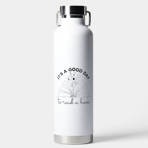 Its A Good Day To Read a Book-Book Lover-Reading Water Bottle