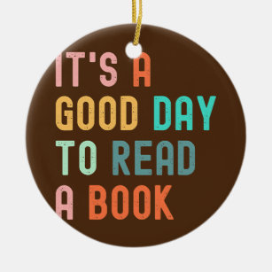 It's a Good Day to Read a Book Book Lovers Book Ceramic Tree Decoration
