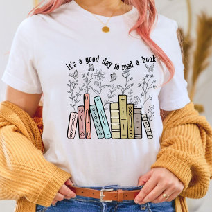It's A Good Day To Read A Book , book lovers T-Shirt