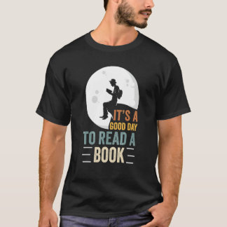 It's A Good Day To Read A Book Book Women T-Shirt
