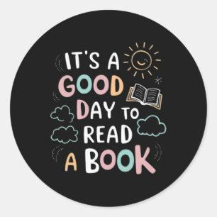 It's A Good Day To Read A Book Elementary Teacher  Classic Round Sticker