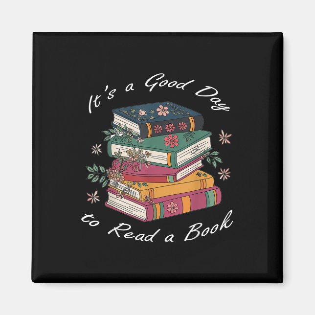 Its A Good Day To Read A Book Floral Stack Tee  Magnet (Front)