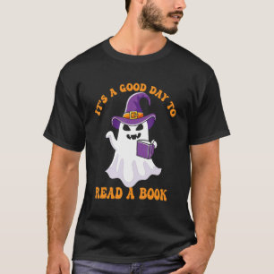 It's A Good Day To Read A Book Ghost Reading Book T-Shirt