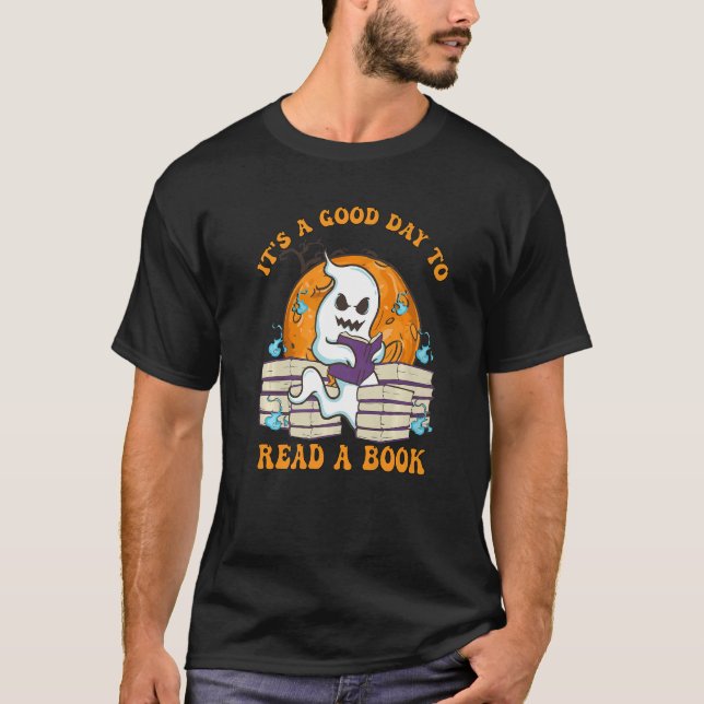 It's A Good Day To Read A Book Ghost Reading Book  T-Shirt (Front)