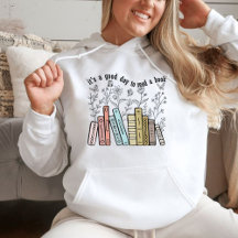 It's A Good Day To Read A Book hoodie