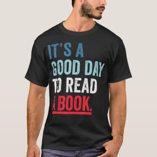 It'S A Good-Day To Read A Book Lover Teacher Booki T-Shirt
