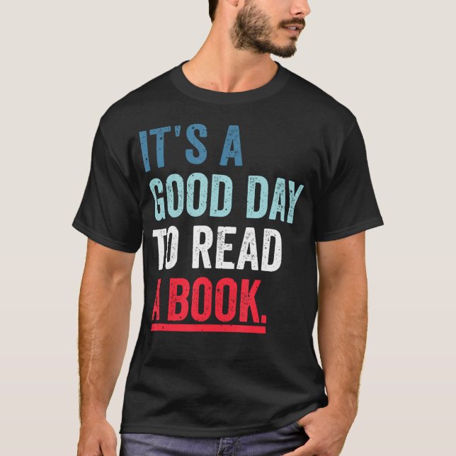 It'S A Good-Day To Read A Book Lover Teacher Booki T-Shirt (Front)