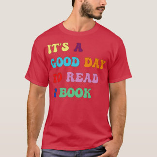 its a good day to read a book reading lover T-Shirt