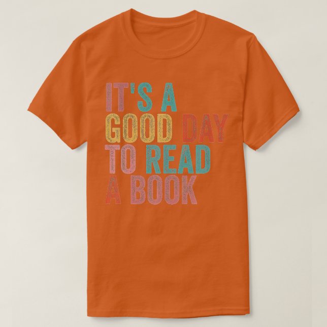 Its A Good Day To Read A Book  T-Shirt (Design Front)