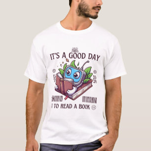 It's a good day to read a book T-Shirt