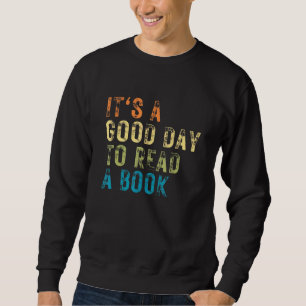 Its A Good Day To Read Article Story Book Reading  Sweatshirt