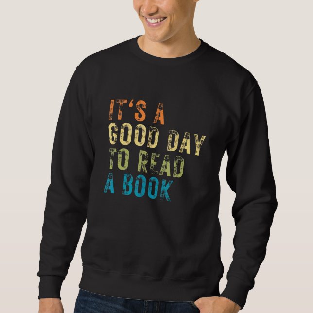 Its A Good Day To Read Article Story Book Reading  Sweatshirt (Front)