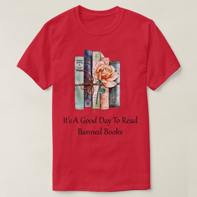 It's A Good Day To Read Banned Books - Banned Book T-Shirt (Design Front)
