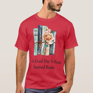 It's A Good Day To Read Banned Books - Banned Book T-Shirt