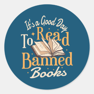 It's A Good Day To Read Banned Books Bibliophile Classic Round Sticker