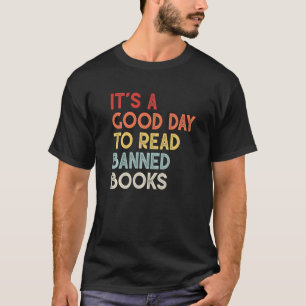 It's A Good Day To Read Banned Books Bookworm T-Shirt