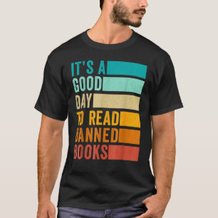 It's A Good Day To Read Banned Books Classic T-Shirt